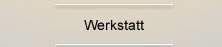 Werkstatt